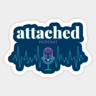 Attached Podcast Merch Sticker